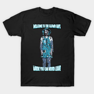 Clown Cafe 4 Life T-Shirt